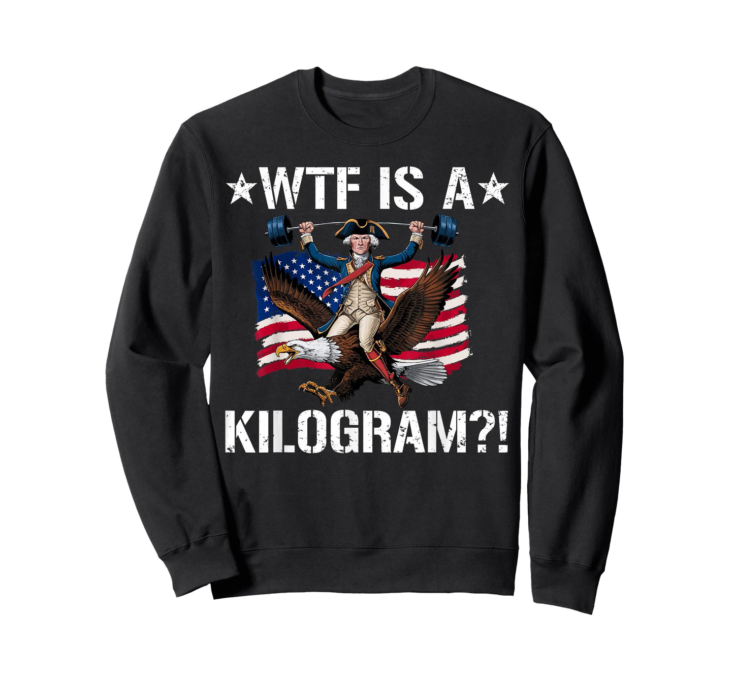 WTF is a Kilogram? Funny 4th of July Patriotic Eagle USA T-Shirt