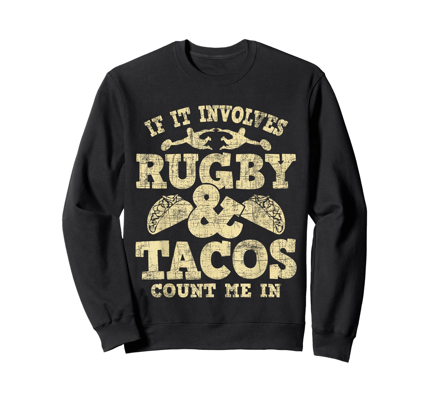If It Involves Rugby & Tacos Count Me In - Rugby Player Fan T-Shirt