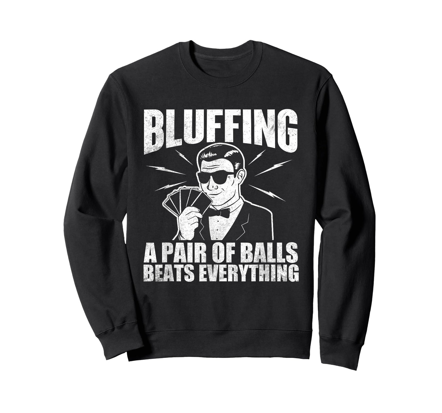 Bluffing A Pair Of Balls Beats Everything Poker Card Player T-Shirt
