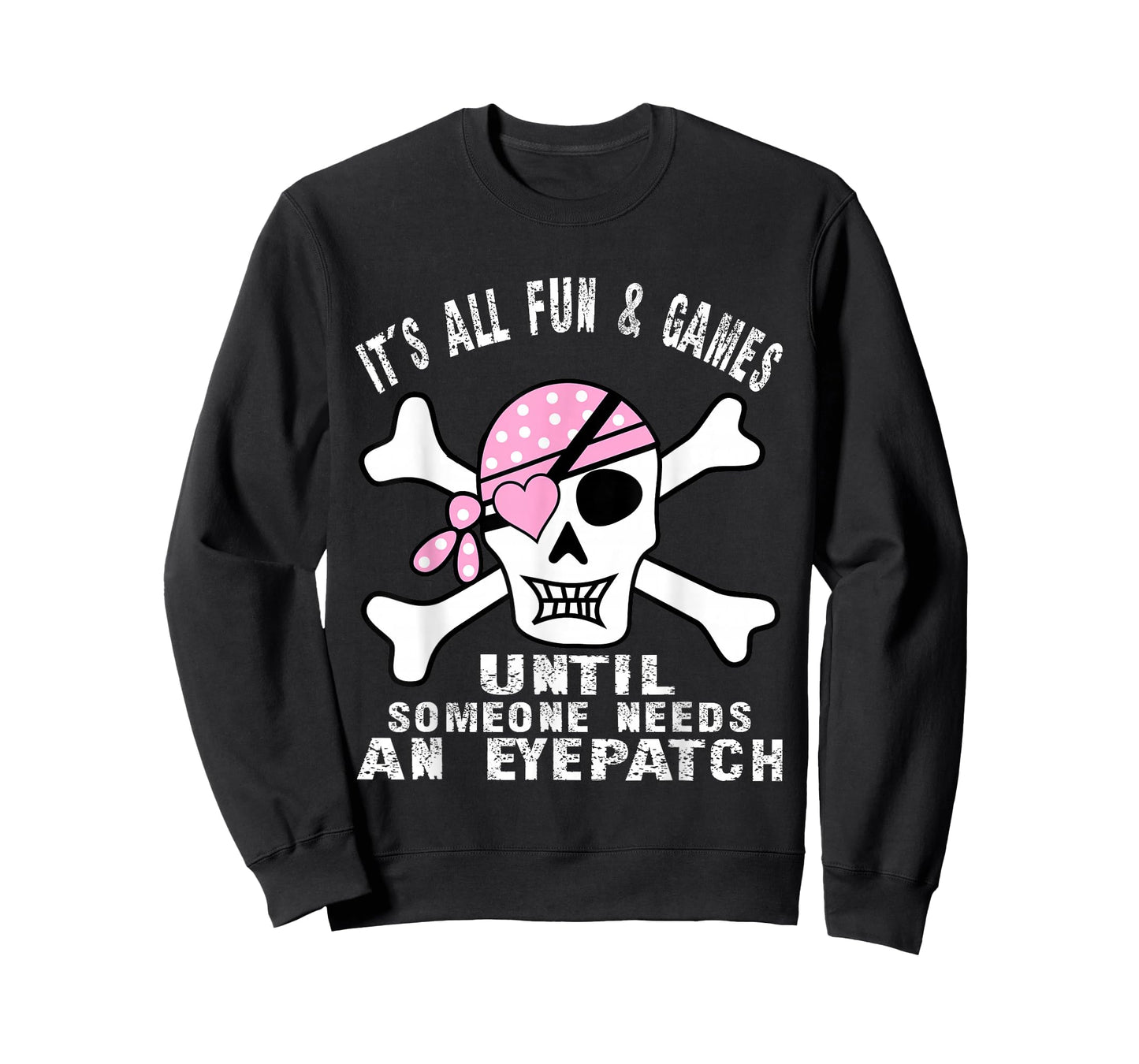 It's All Fun & Games Until Someone Needs An Eyepatch Skull T-Shirt