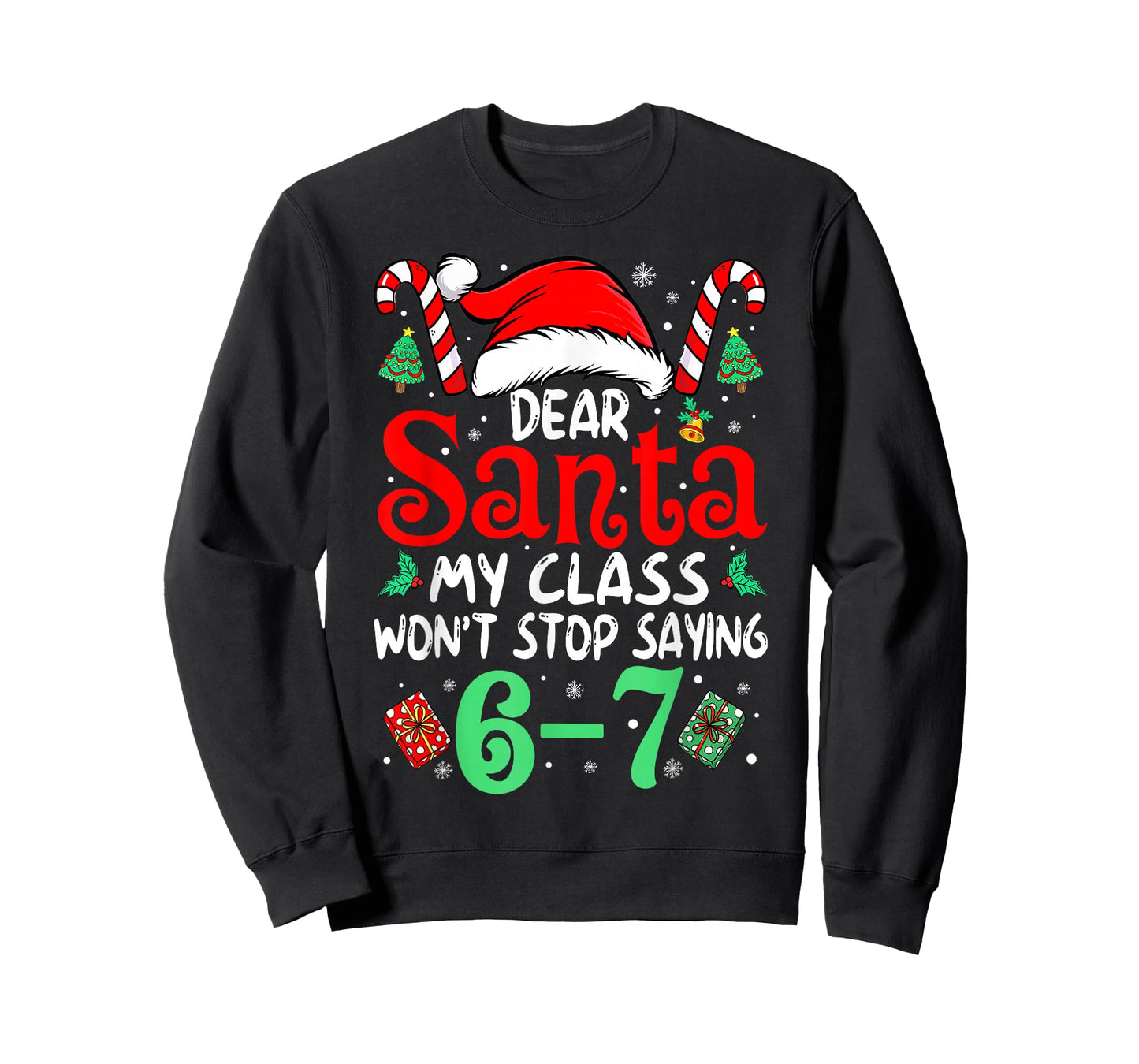 67 Dear Santa 6 7 Funny Christmas Six Seven Teacher Boy Girl T-Shirt