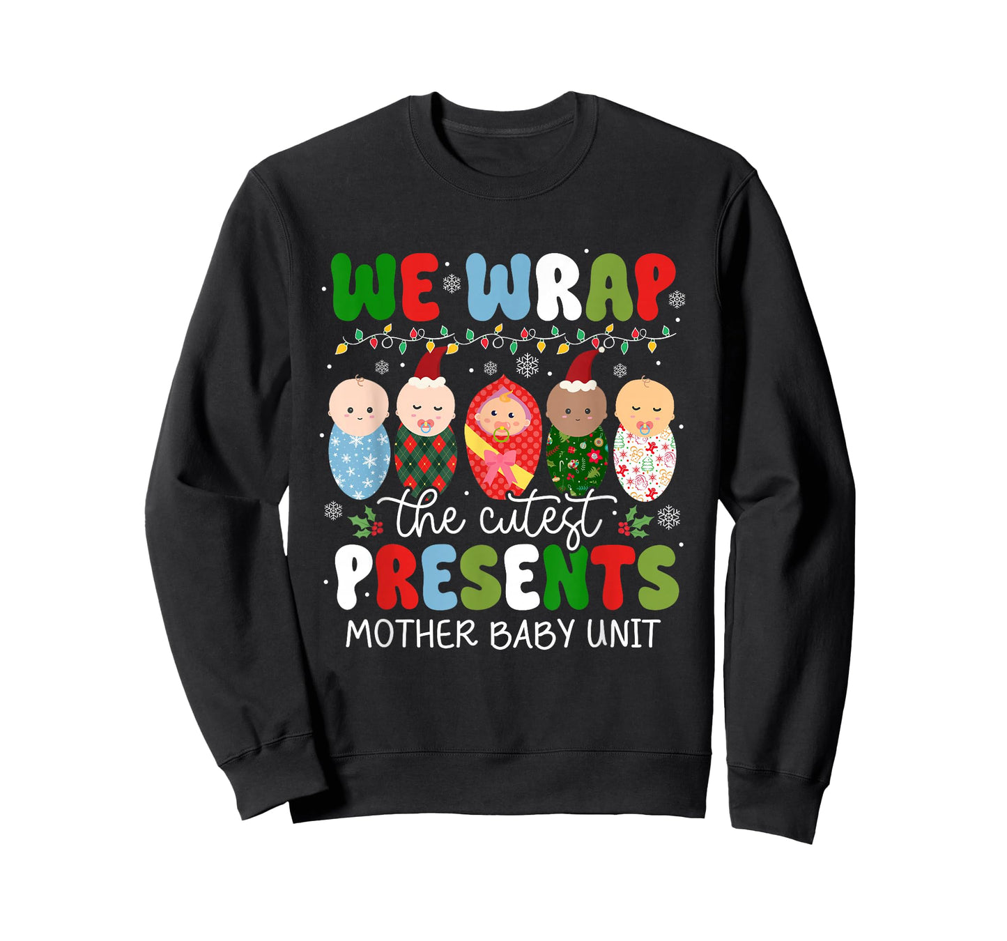 We Wrap The Cutest Presents Mother Baby Unit Christmas T-Shirt