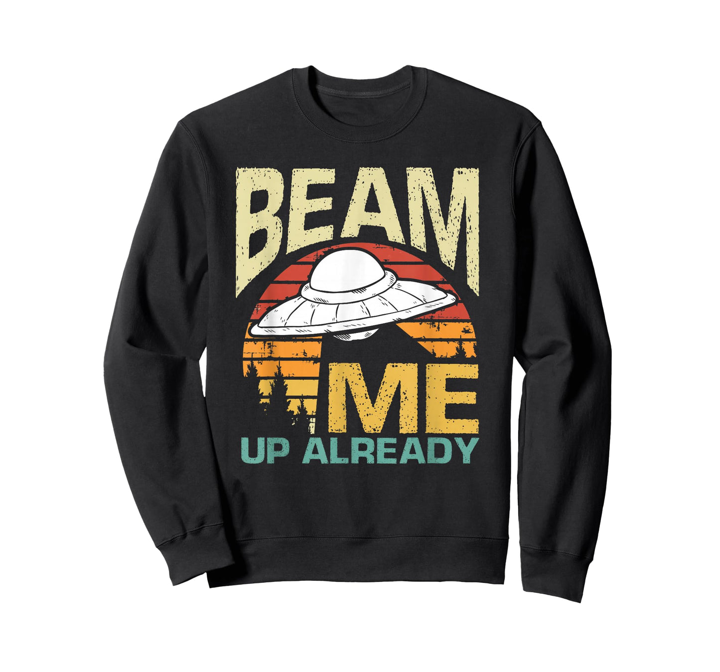 Beam Me Up Already Spaceship Abduction Conspiracy Theories T-Shirt