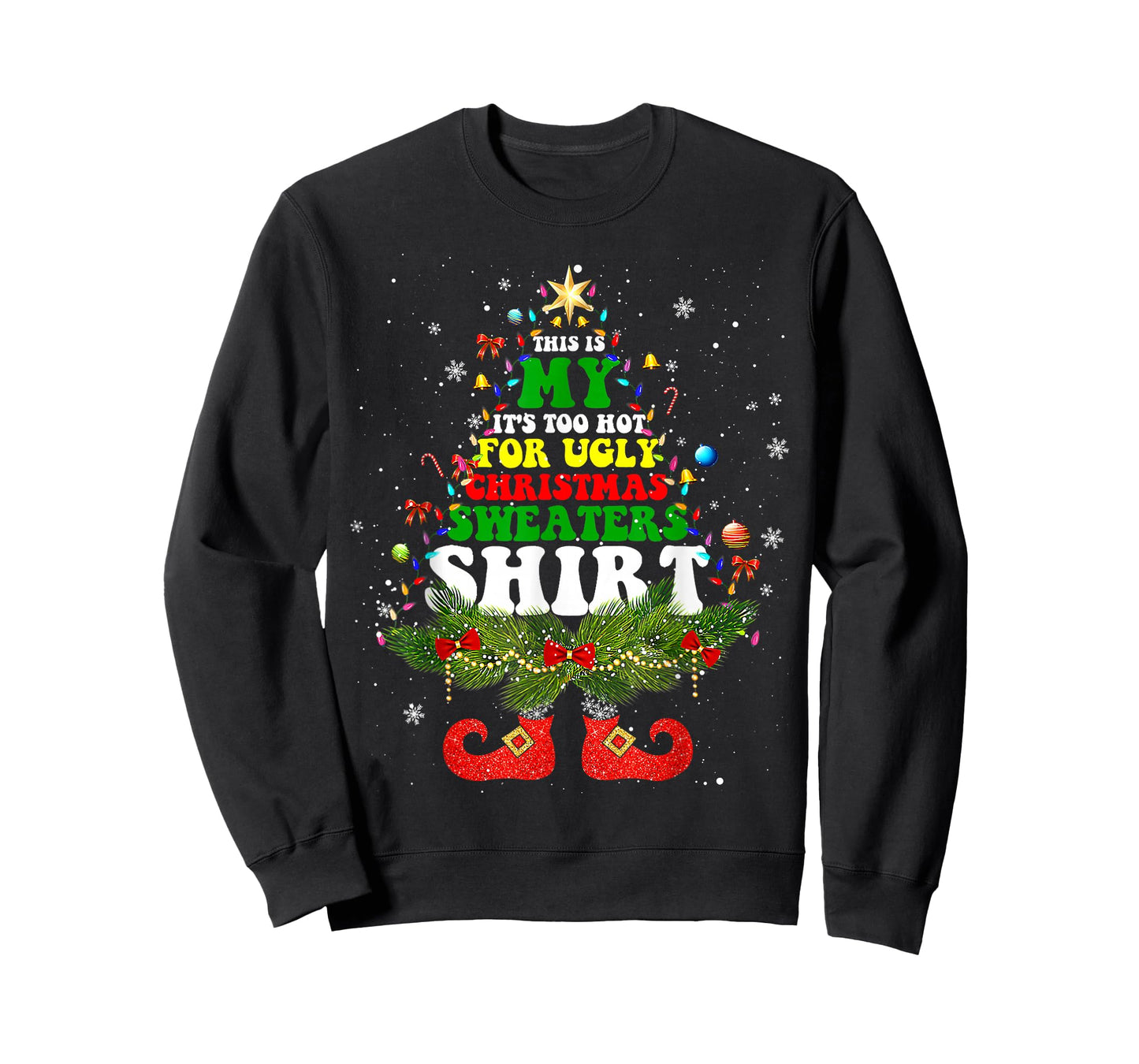 This Is My It's Too Hot For Ugly Christmas Sweaters Matching T-Shirt