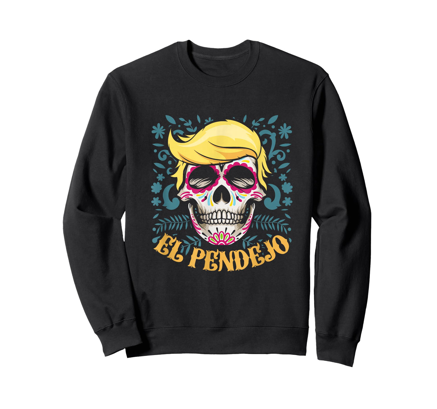 El Pendejo Dia De Los Muertos Sugar Skull Trump T-Shirt