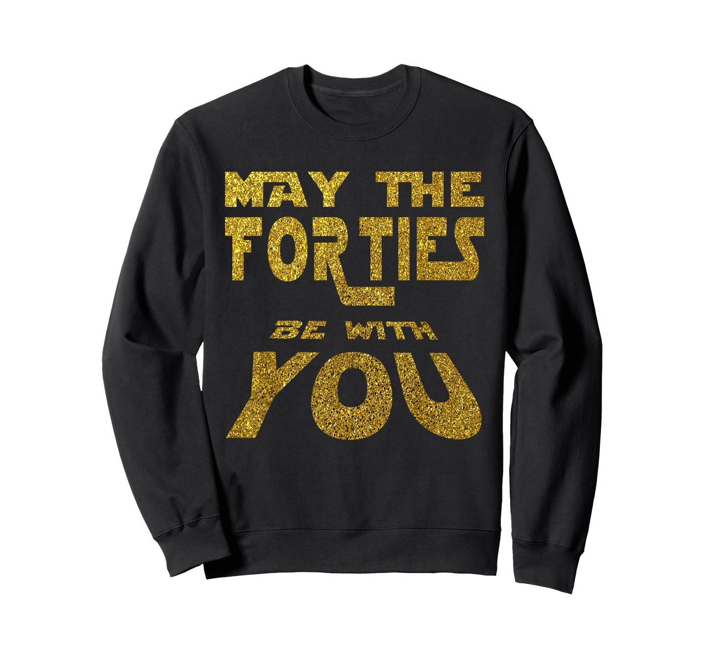 May the Forties be with You | 40th Birthday Gift Fun T-Shirt T-Shirt