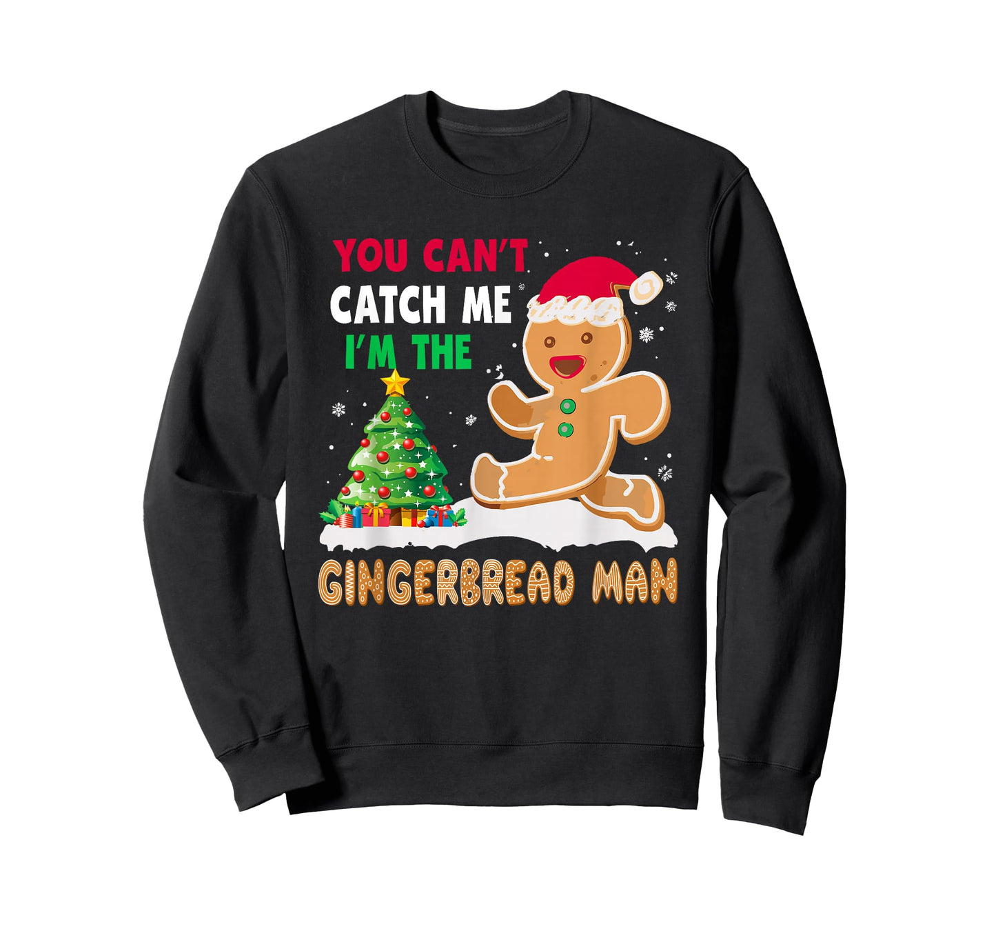 You Can’t Catch Me I’m The Gingerbread Man Christmas T-Shirt