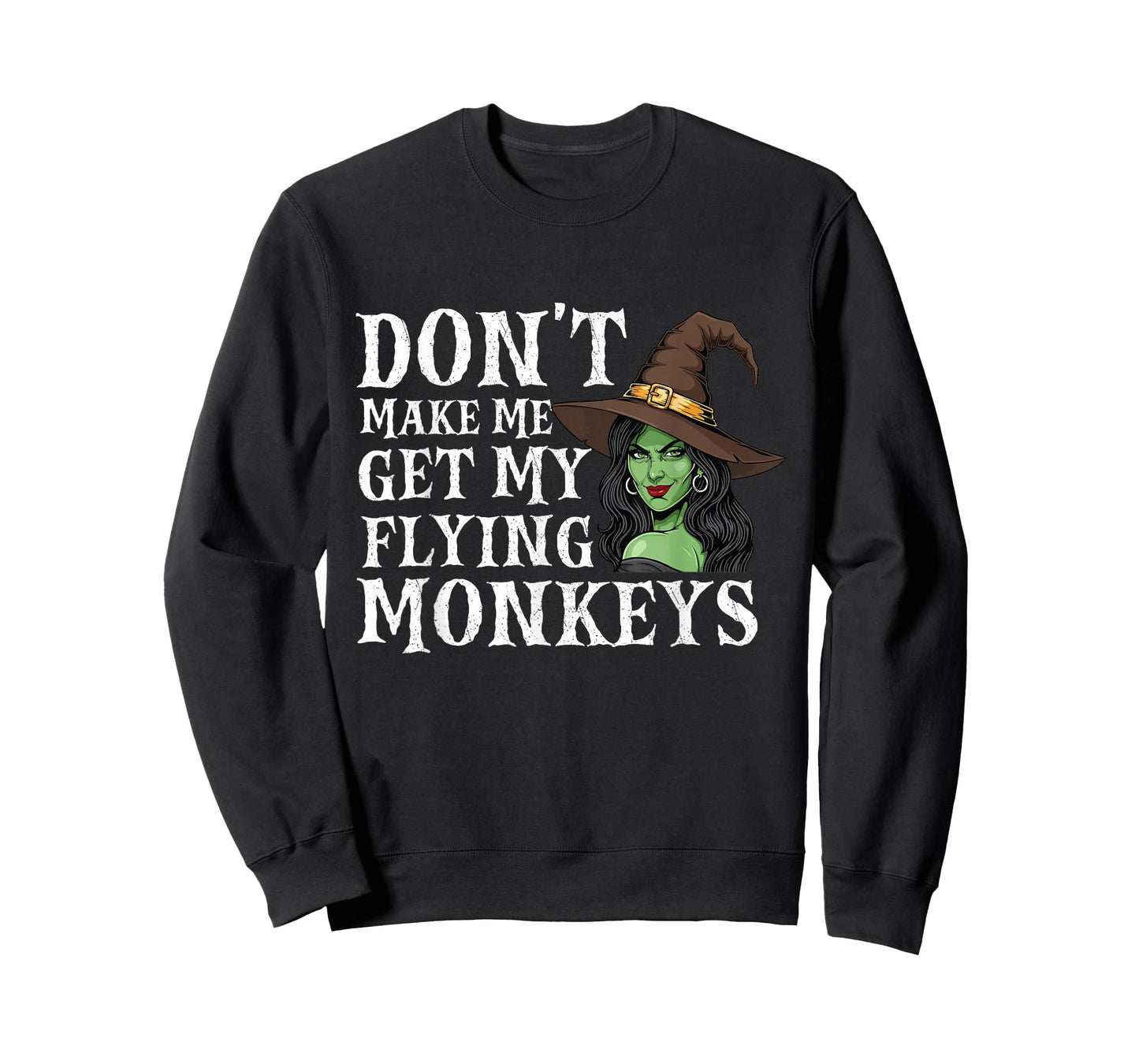 Don't Make Me Get My Flying Monkeys - Witch Halloween Mom T-Shirt