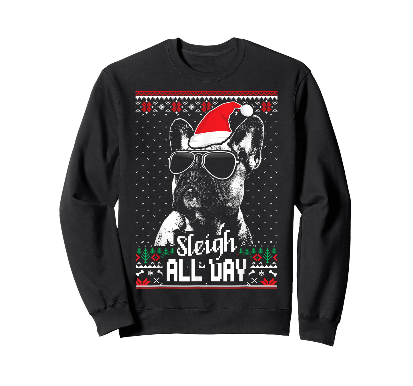 Sleigh all Day Funny French Bulldog Christmas T-Shirt