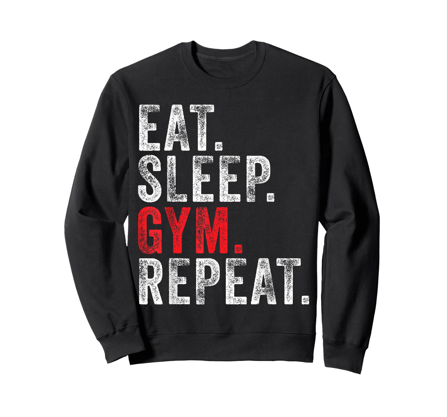 Eat Sleep Gym Repeat Funny Workout Train Vintage Distressed T-Shirt