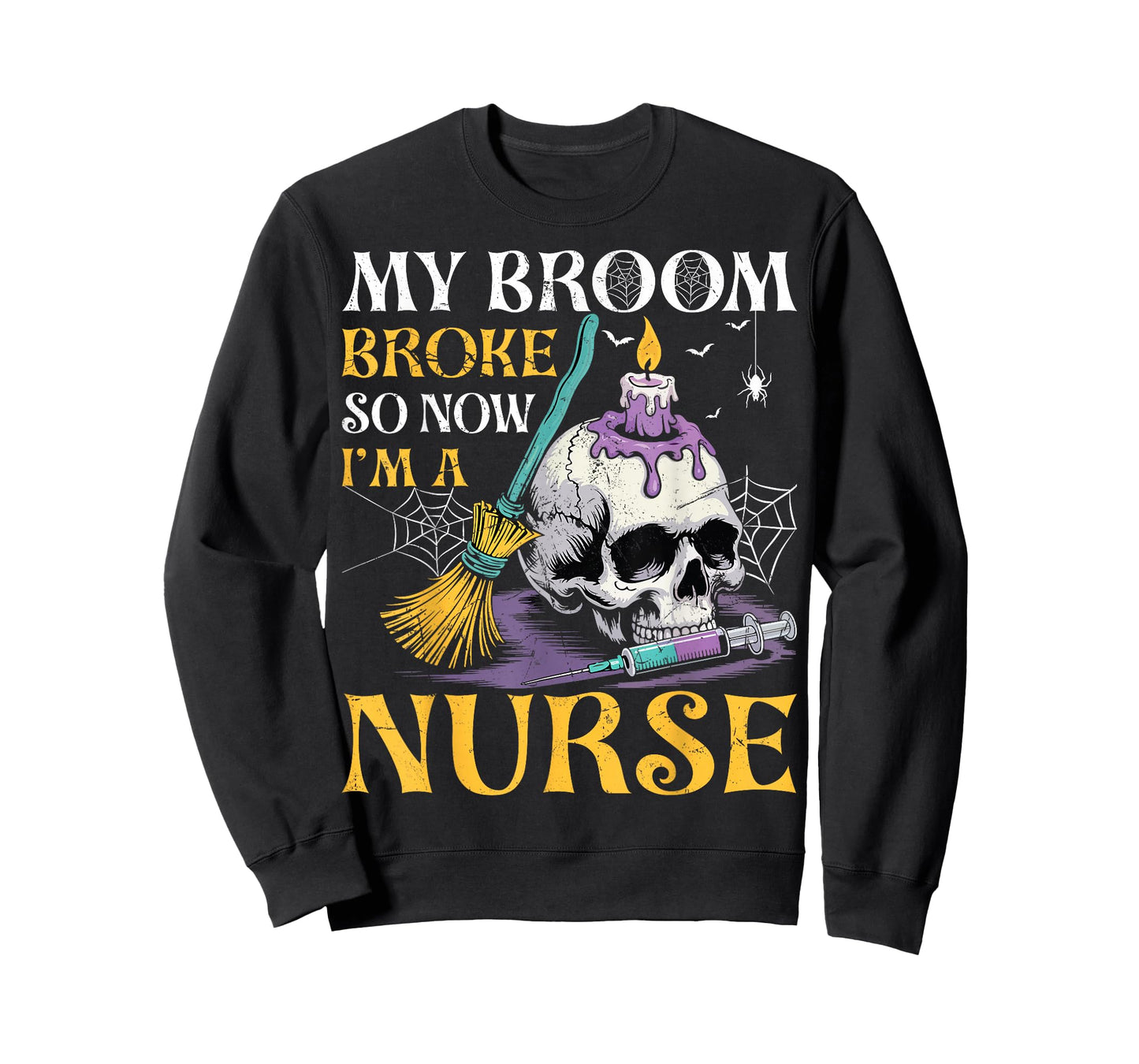 My Broom Broke So Now I'm A Nurse - Ghost Skull Halloween T-Shirt