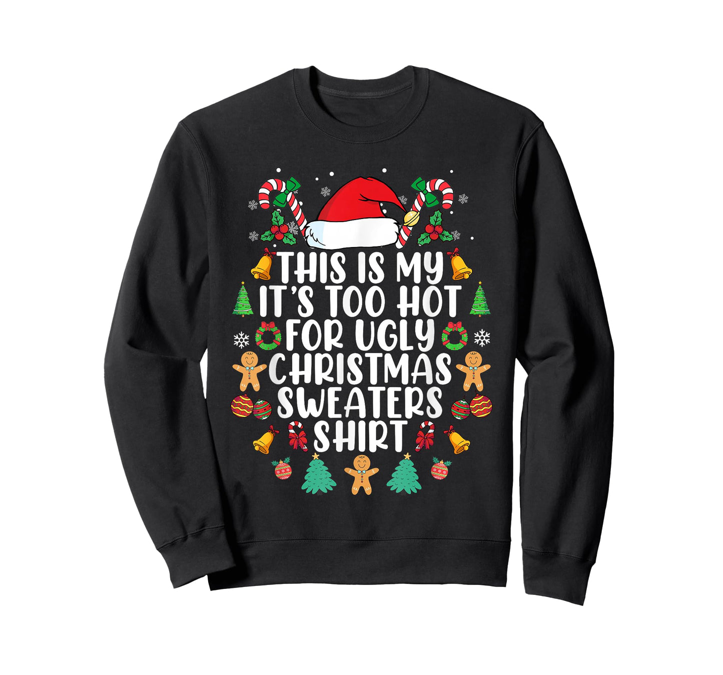 This Is My It's Too Hot For Ugly Christmas Sweaters T-Shirt