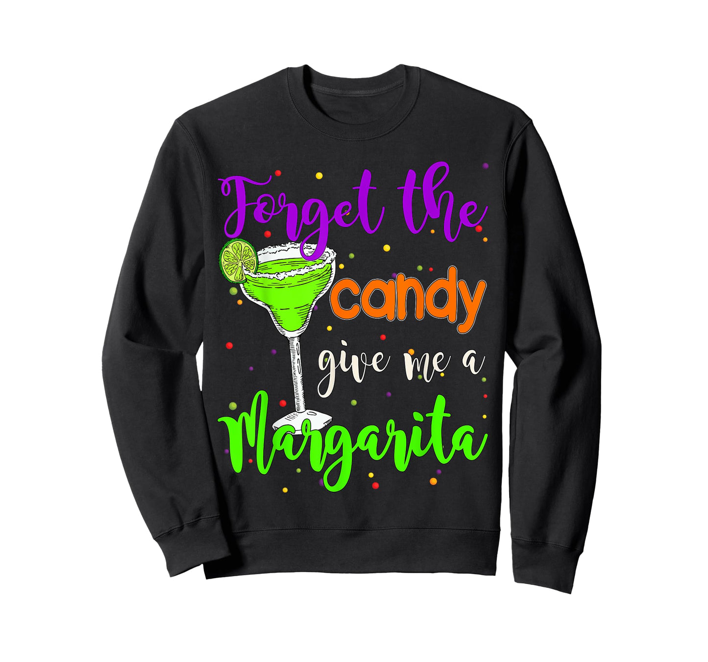 Forget the candy give me a Margarita Halloween Margarita T-Shirt