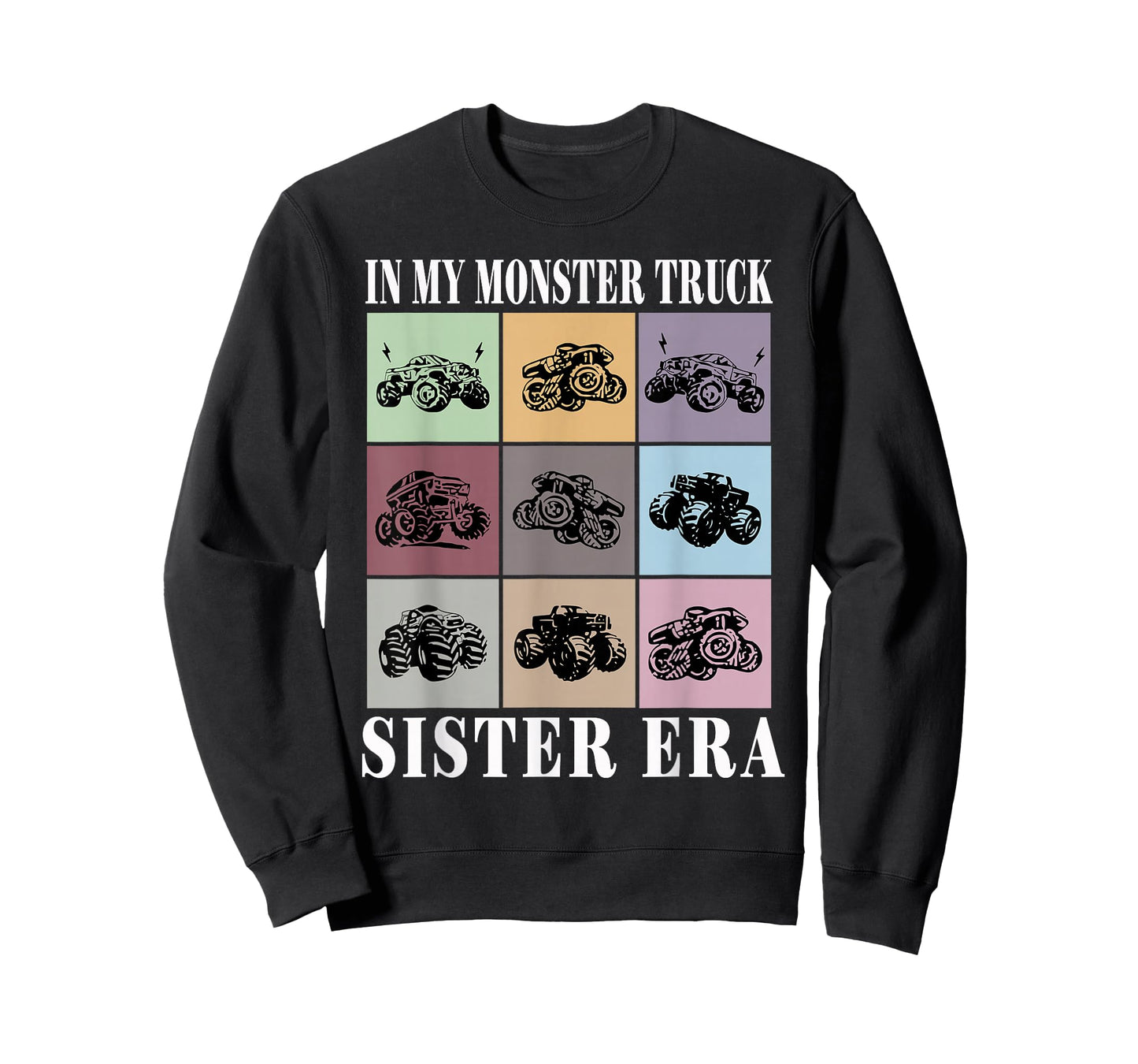 In My Monster Trucks Sister Era T-Shirt