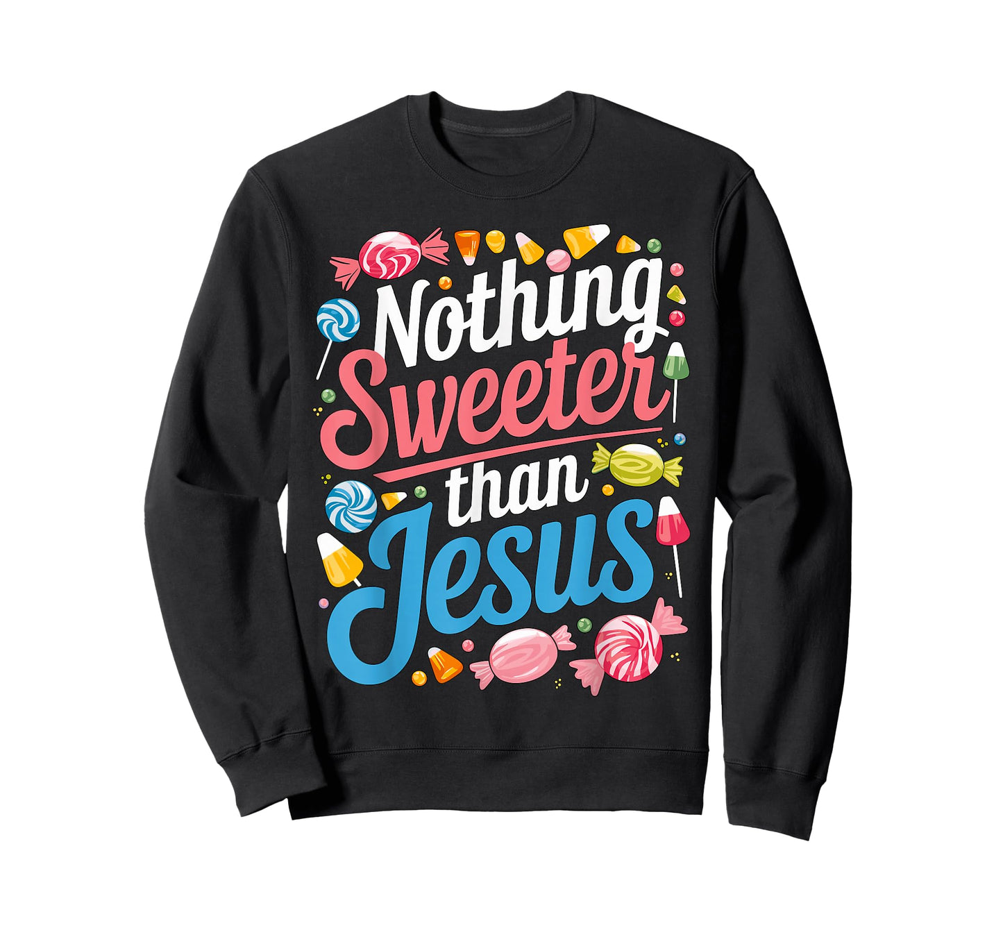 Nothing Sweeter than Jesus Christian Candy T-Shirt