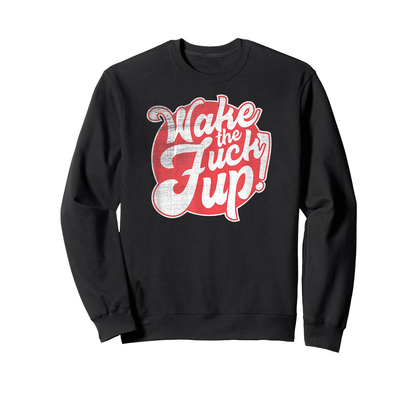 Wake the Fuck Up T-Shirt