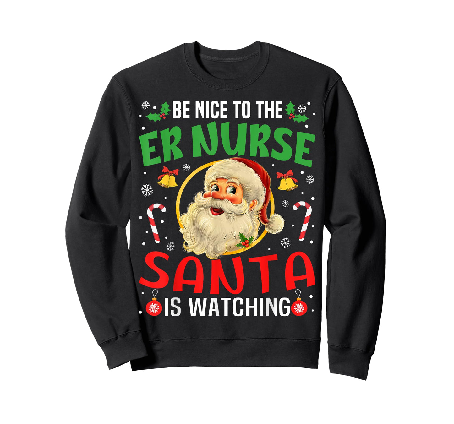 Be Nice To The Er Nurse Santa Is Watching Christmas Funny T-Shirt