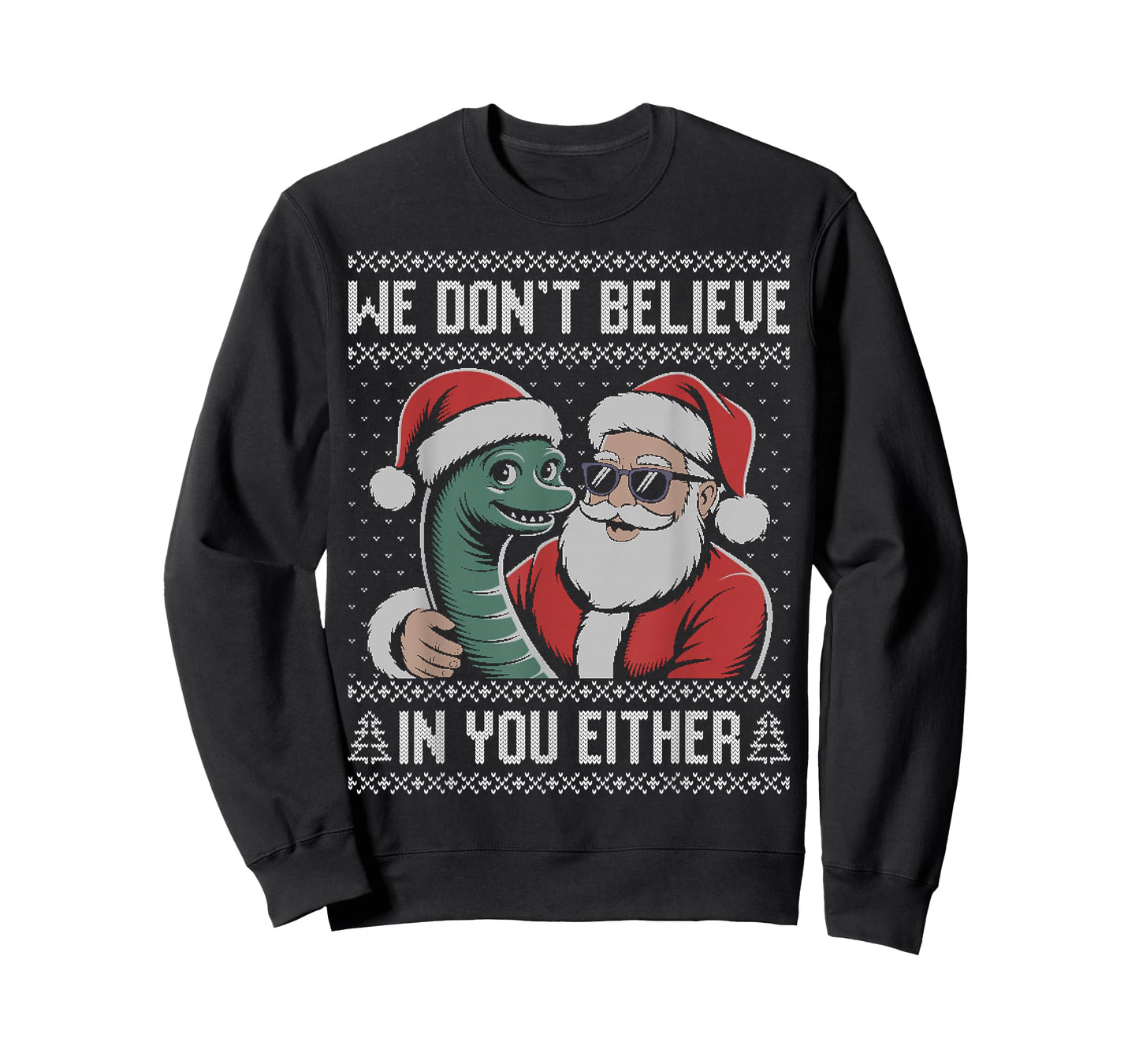 We Don't Believe in You Either Loch Ness Monster Christmas T-Shirt
