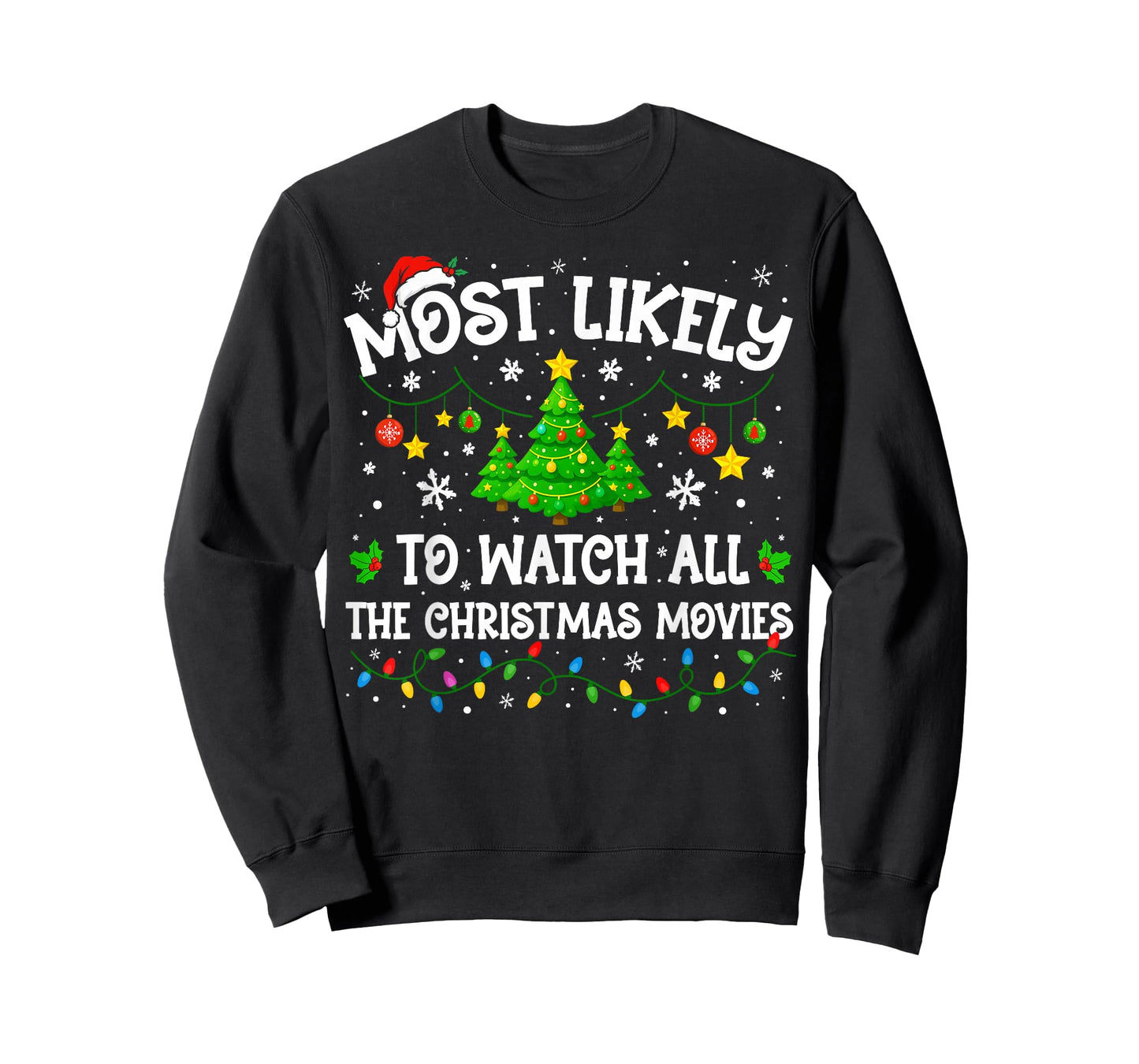 Most Likely Watch All The Christmas Movies Matching Xmas Pjs T-Shirt