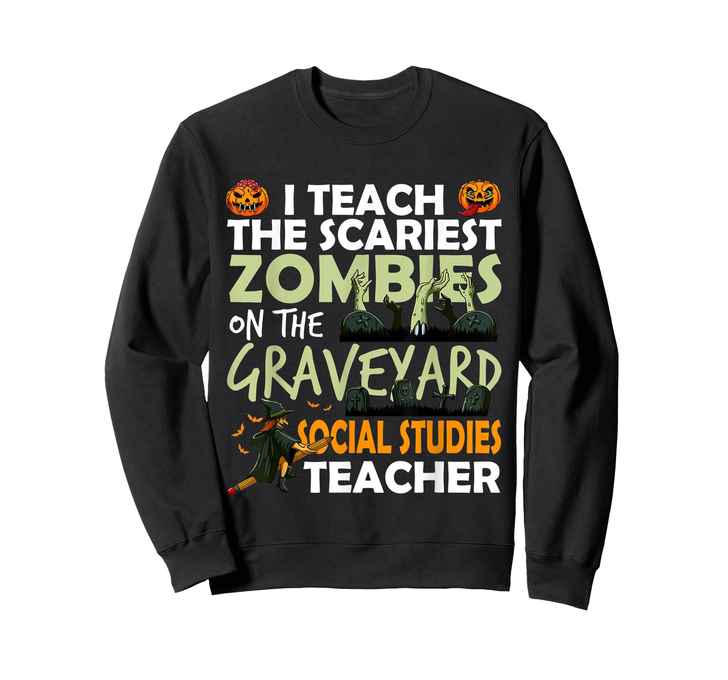 Social Studies Teacher Teach Scariest Zombies On Graveyard T-Shirt for Men Women