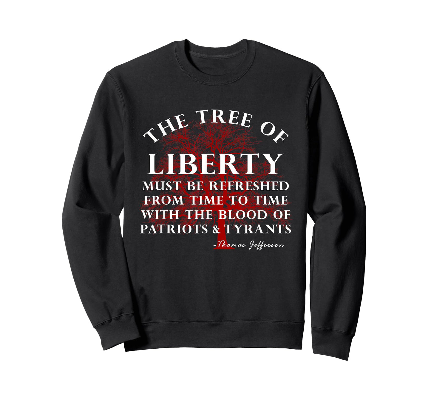 Tree of Liberty Thomas Jefferson Patriots and Tyrants Quote T-Shirt