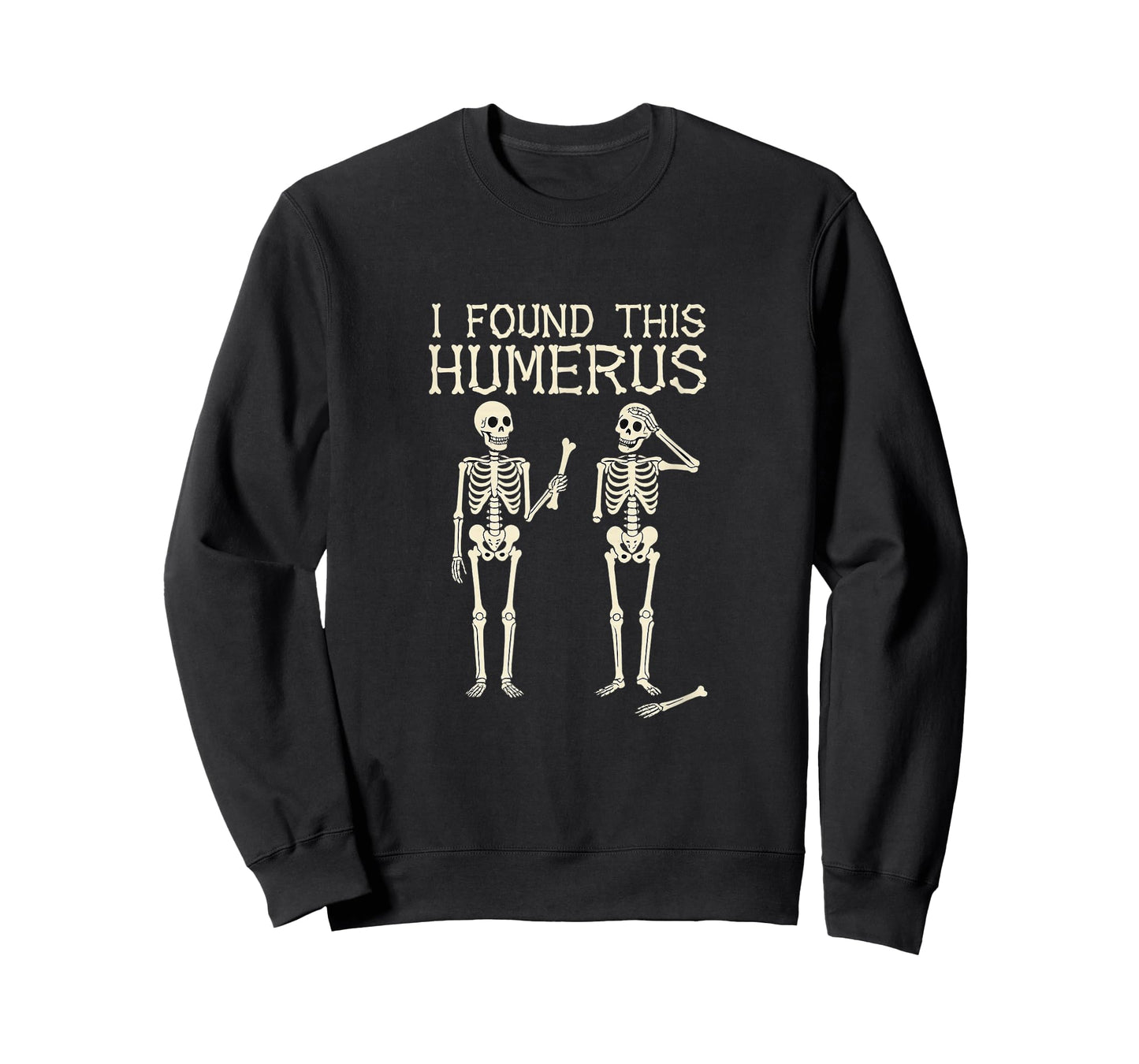 Halloween Skeleton Found Humerus Funny Costume Women Men T-Shirt