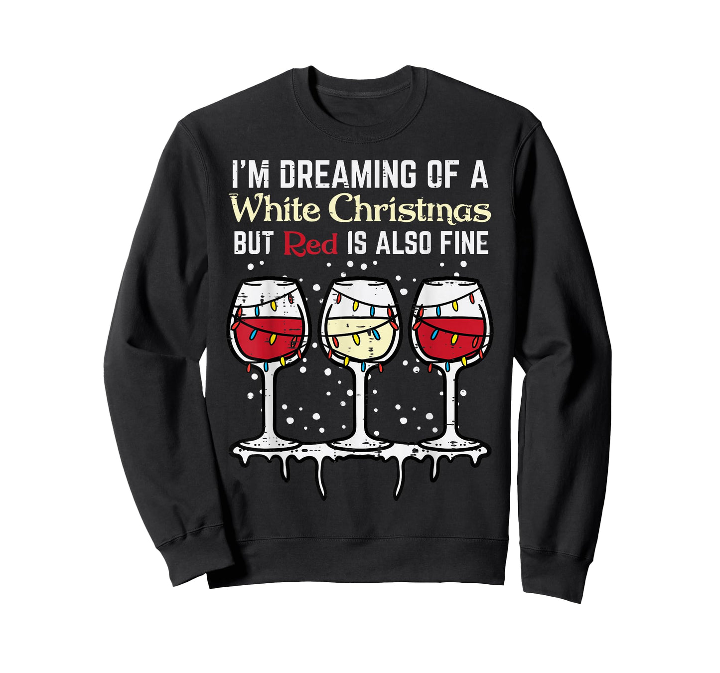 Dreaming White Christmas Red Also Fine Funny Xmas Women Men T-Shirt
