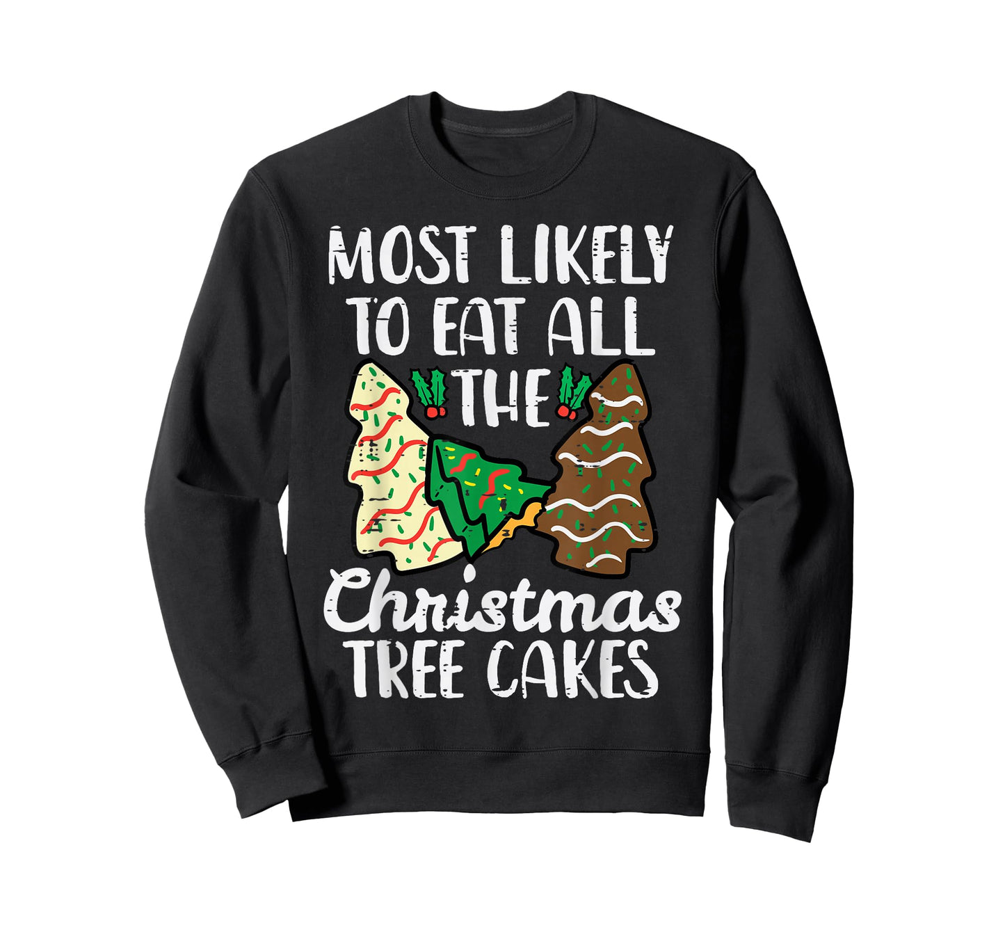 Most Likely to Eat Christmas Tree Cakes Xmas Girl Kids Women T-Shirt