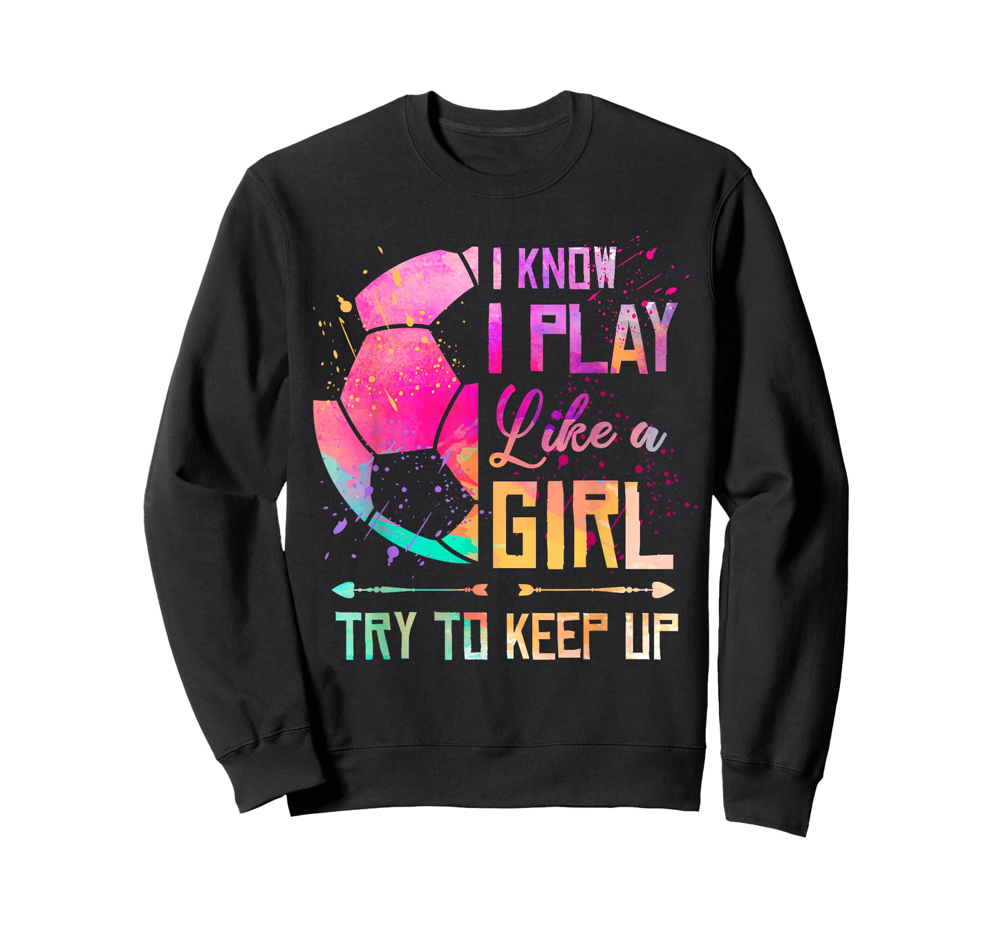 I know I Play Like A Girl Soccer T-Shirt