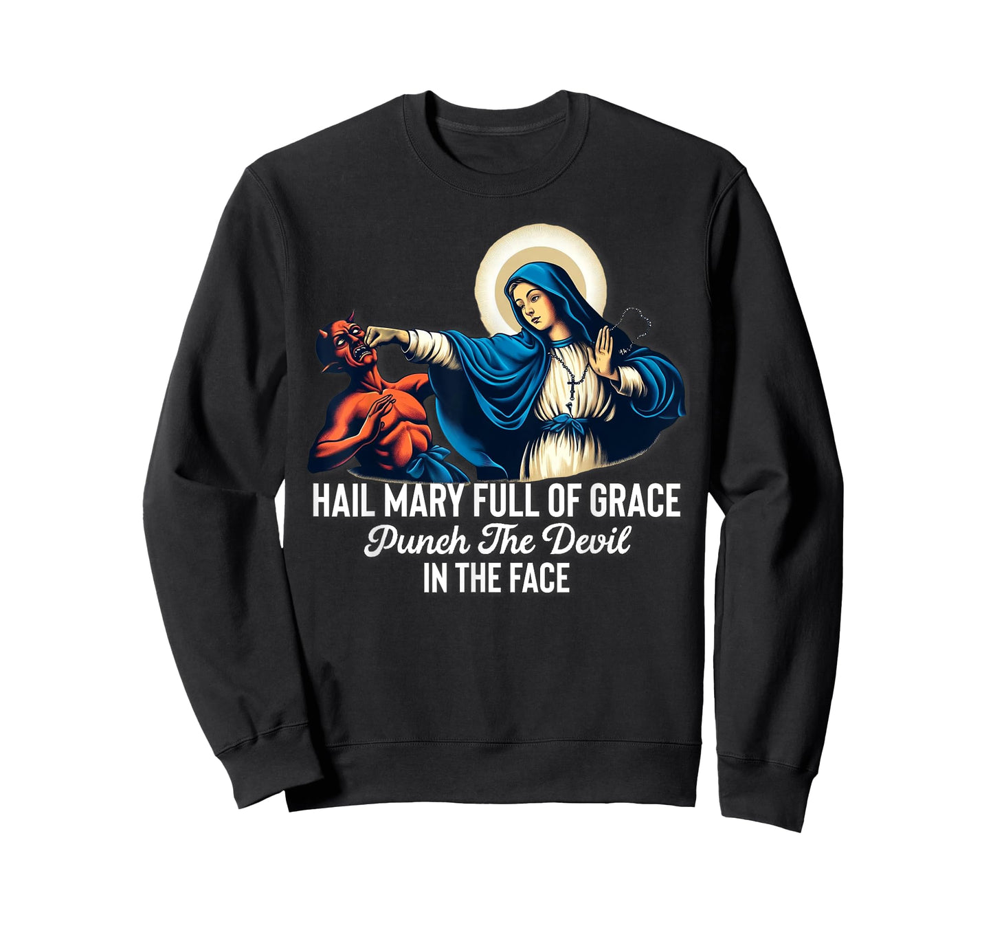Hail Mary Full of Grace Punch the Devil in the Face Catholic T-Shirt