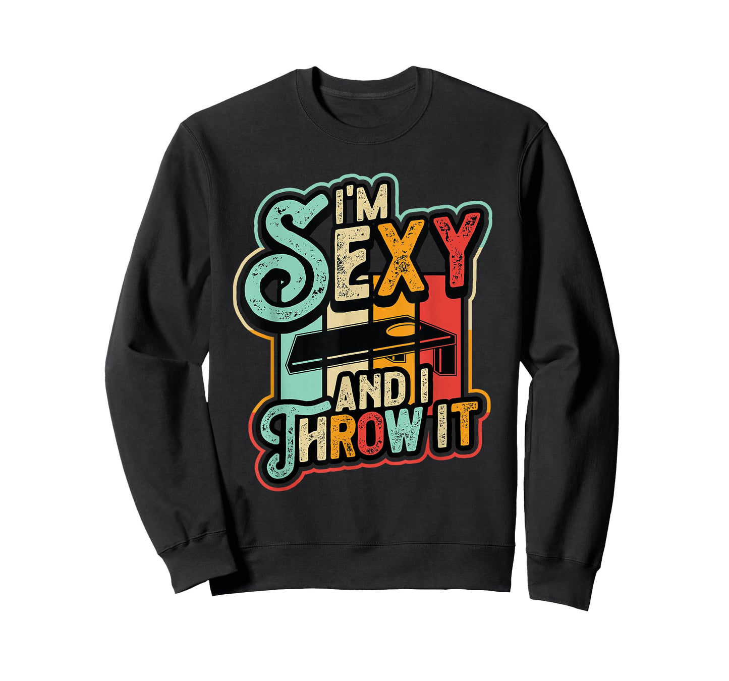 I´m Sexy And I Throw It Funny Cornhole T-Shirt