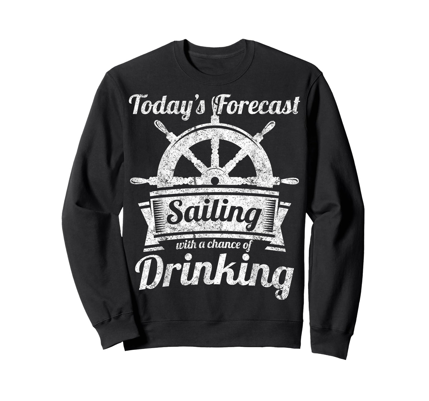 Today's Forecast Sailing With a Chance of Drinking T Shirt