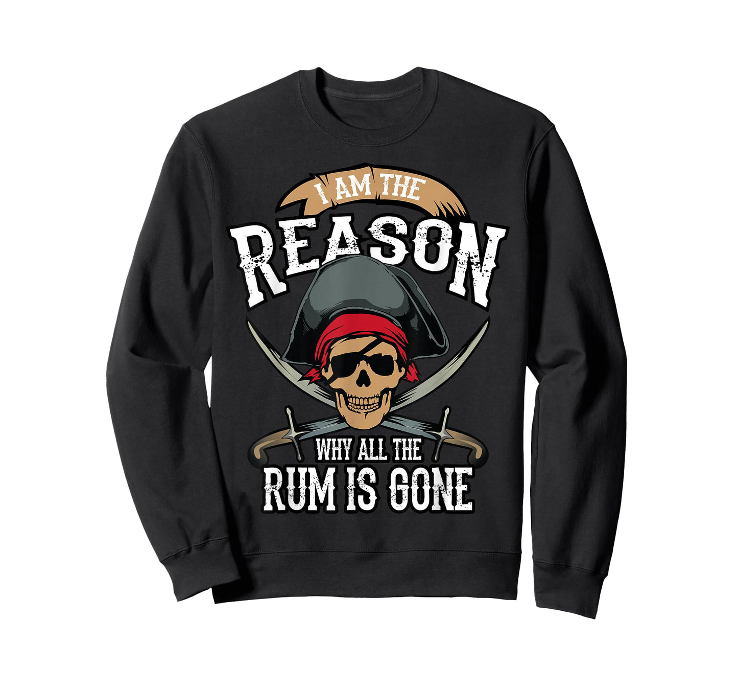 Funny I Am The Reason Why All The Rum is Gone Shirt Gift T-Shirt