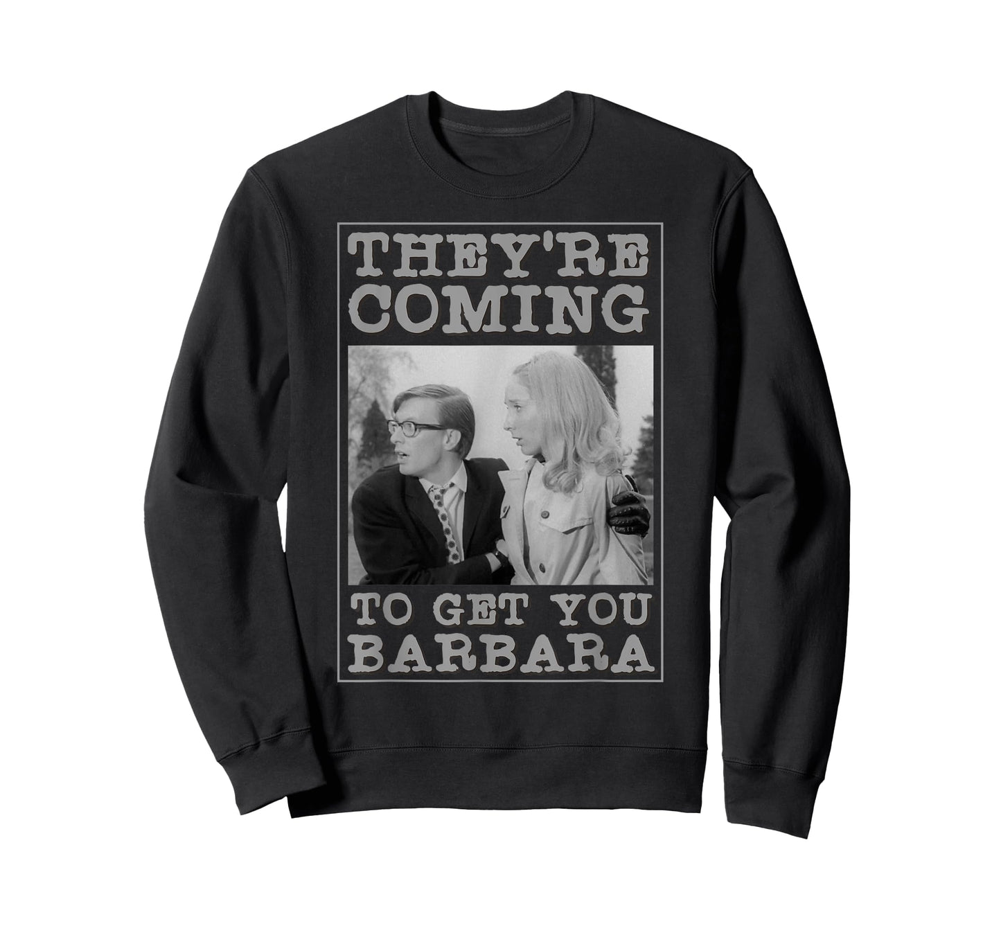 They're Coming To Get You Barbara - Zombie The Living Dead T-Shirt