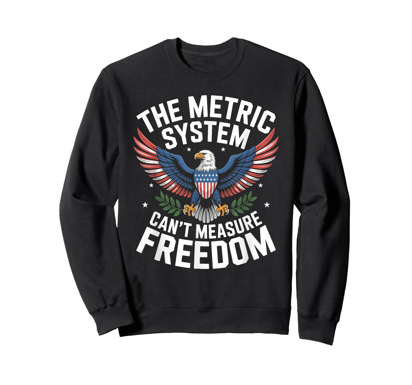 The Metric System Can't Measure Freedom 4th of July T-Shirt