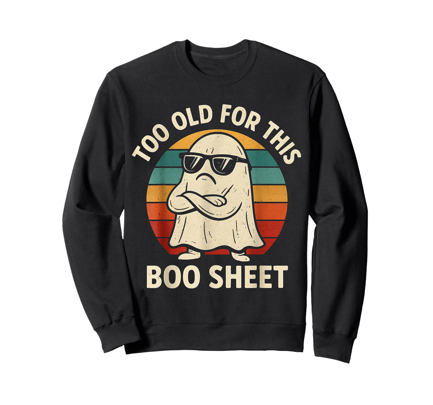 Too Old for This Boo Sheet Ghost Funny Halloween Men Women T-Shirt