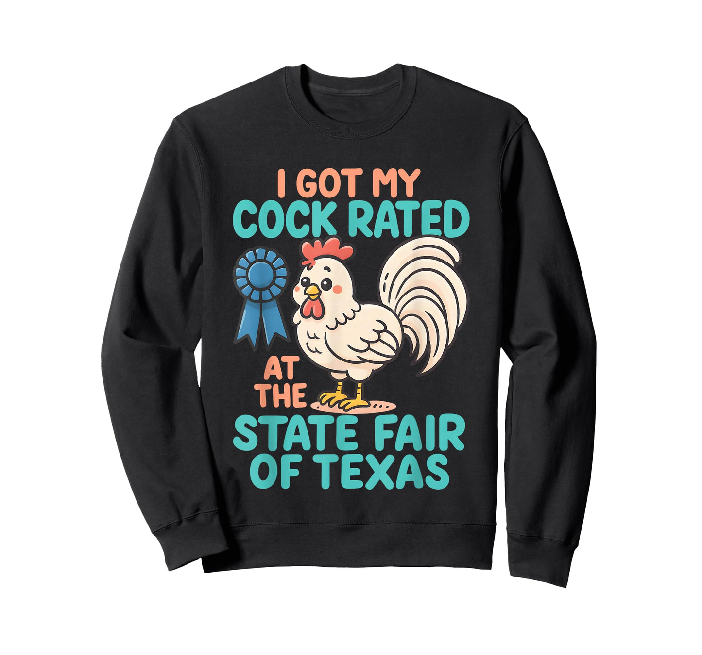I Got My Cock Rated at The State Fair of Texas Funny Chicken T-Shirt