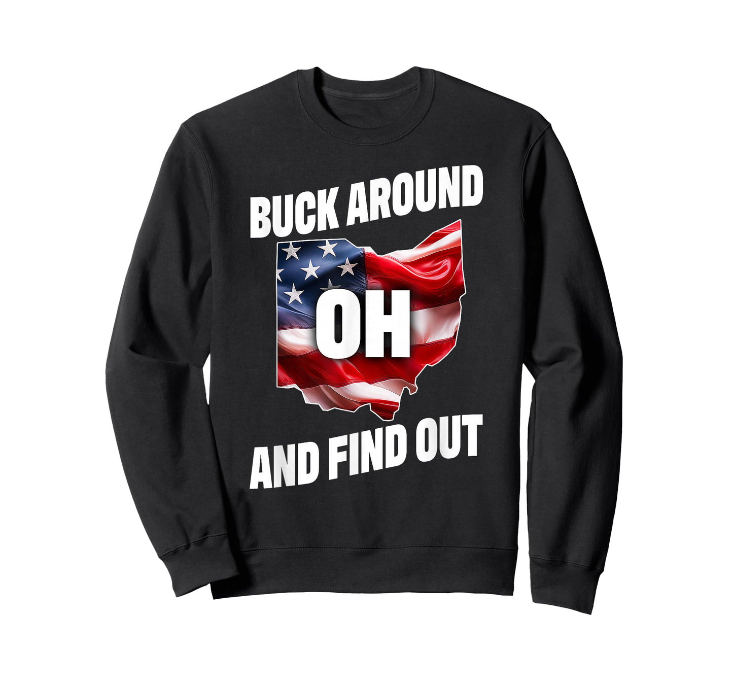 Buck Around And Find Out USA Flag On Ohio Outlined State T-Shirt