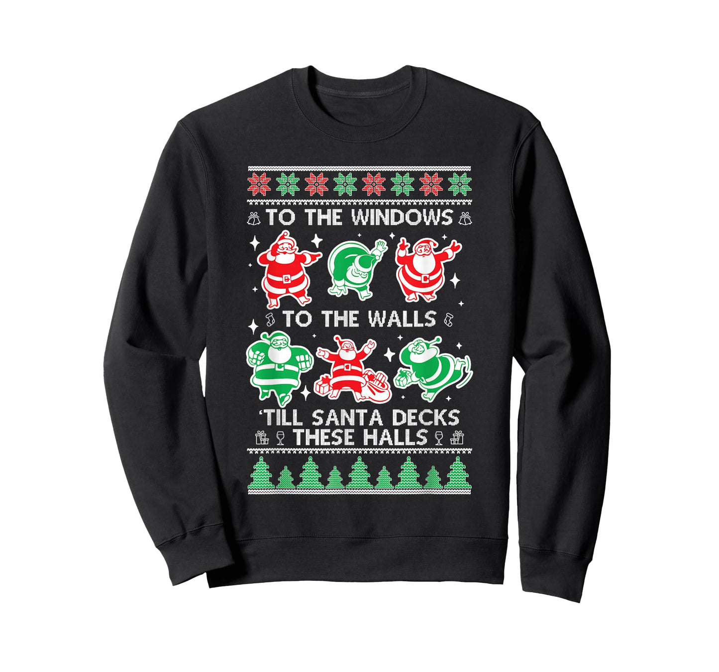 to The Window to The Walls Till Santa Decks These Halls T-Shirt
