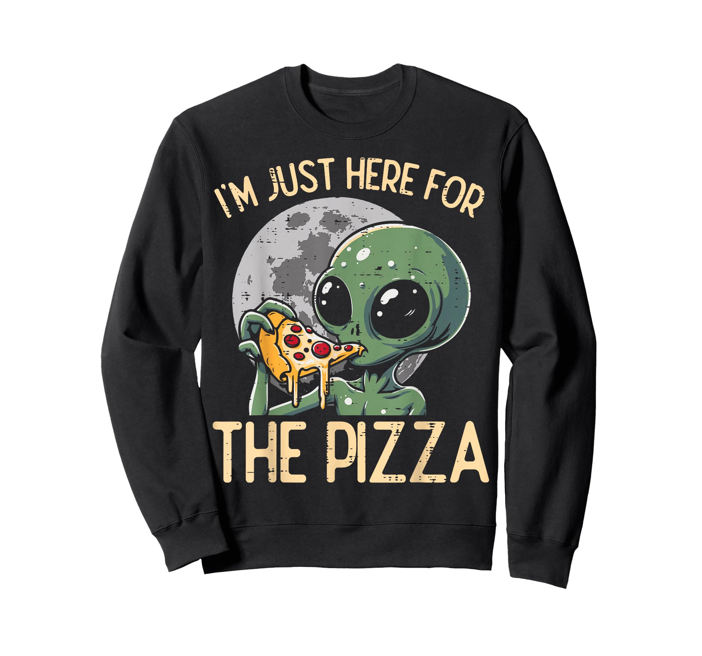 Alien Im Just Here For Pizza Funny Food Snack Women Men Kids T-Shirt