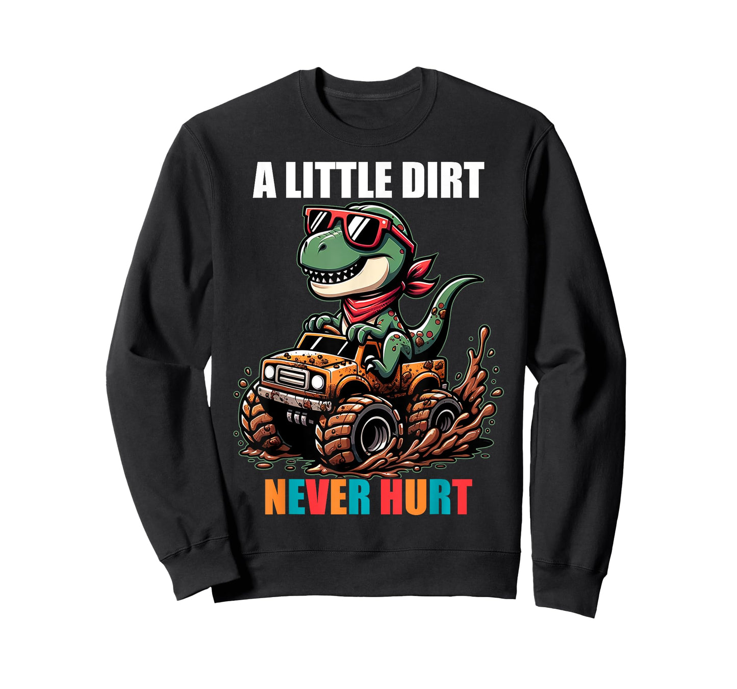 A Little Dirt Never Hurt Kids Monster Truck Toddler Girl Boy T-Shirt