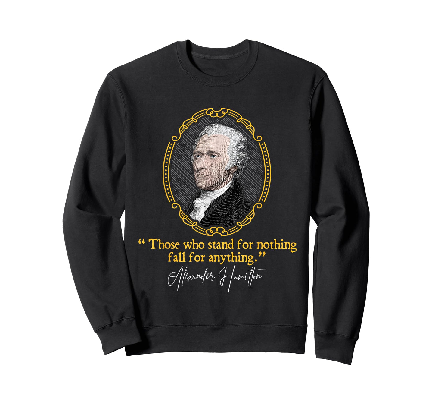 Awesome Patriotic Shirts - Alexander Hamilton Quote - Presidents' Day T-Shirt - Unisex-Adults - Black - Small - Short Sleeve