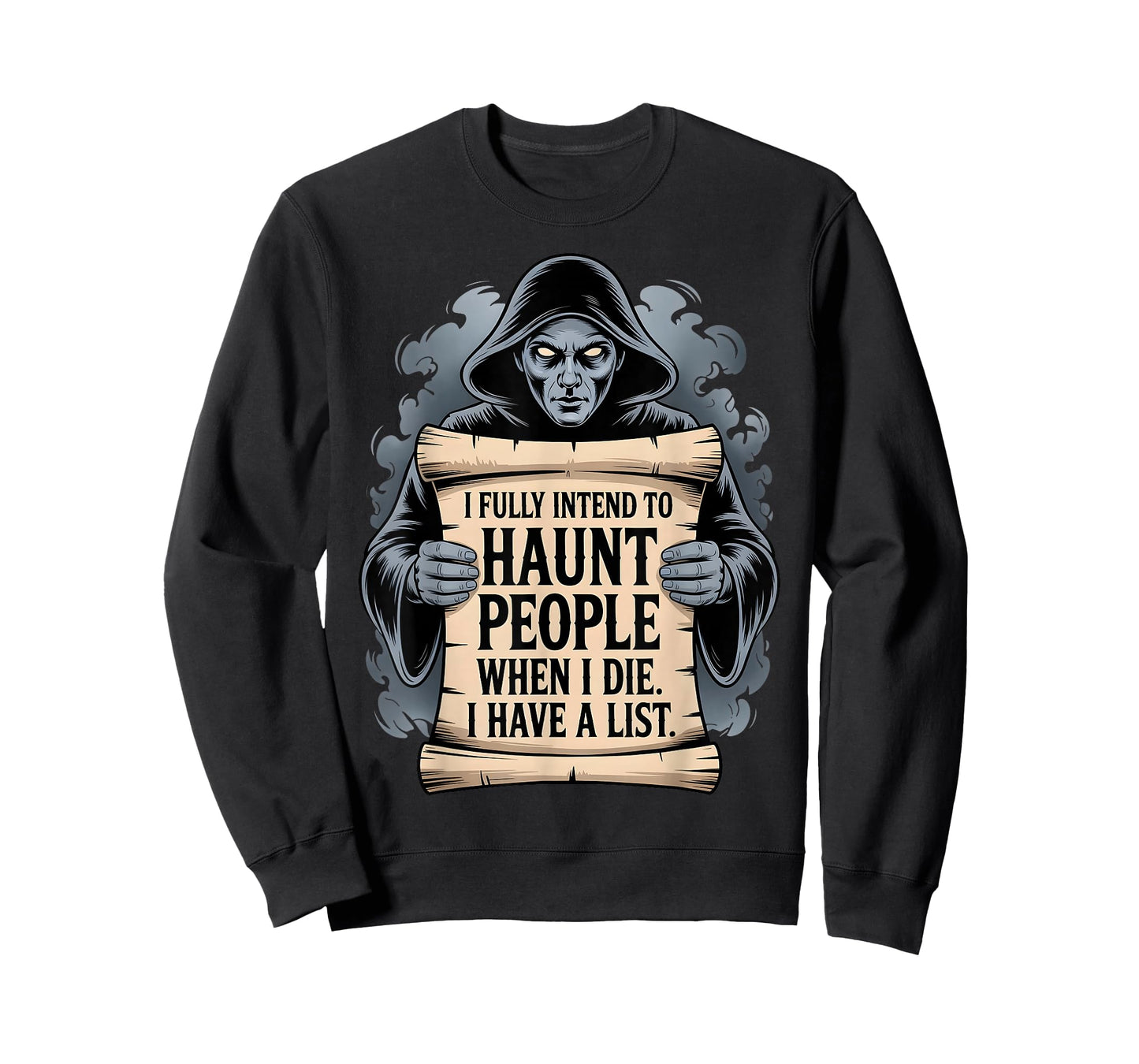 I Fully Intend To Haunt People When I Die Funny Men Women T-Shirt