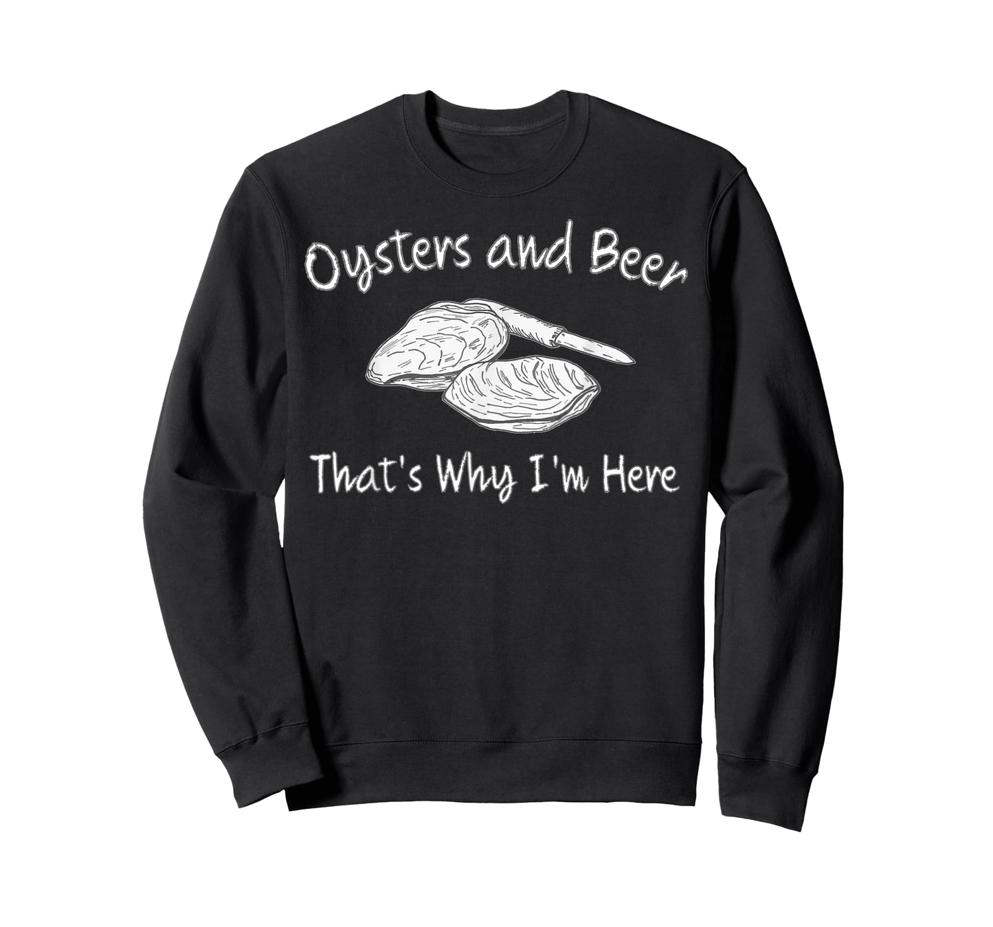 Oyster Lovers Oysters and Beer That's Why I'm Here T-Shirt