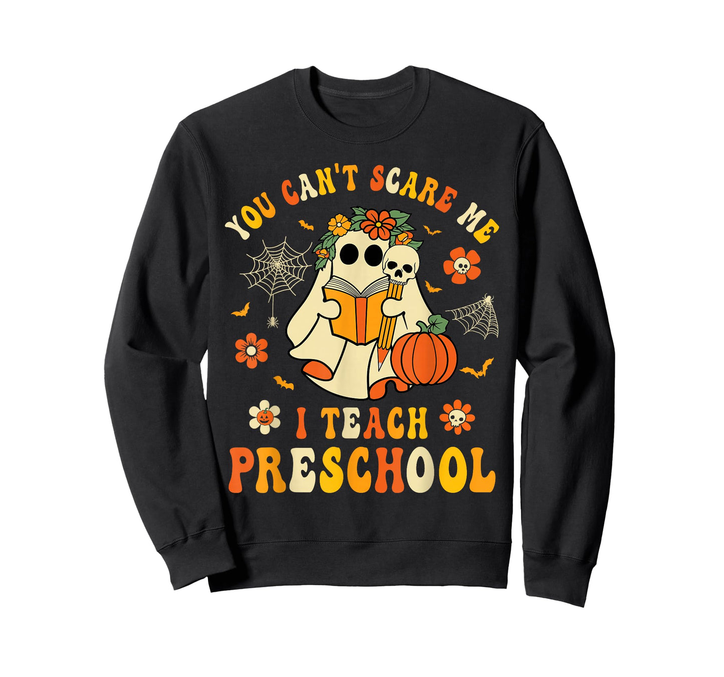 You Can't Scare Me I Teach Preschool Teacher Halloween Ghost T-Shirt