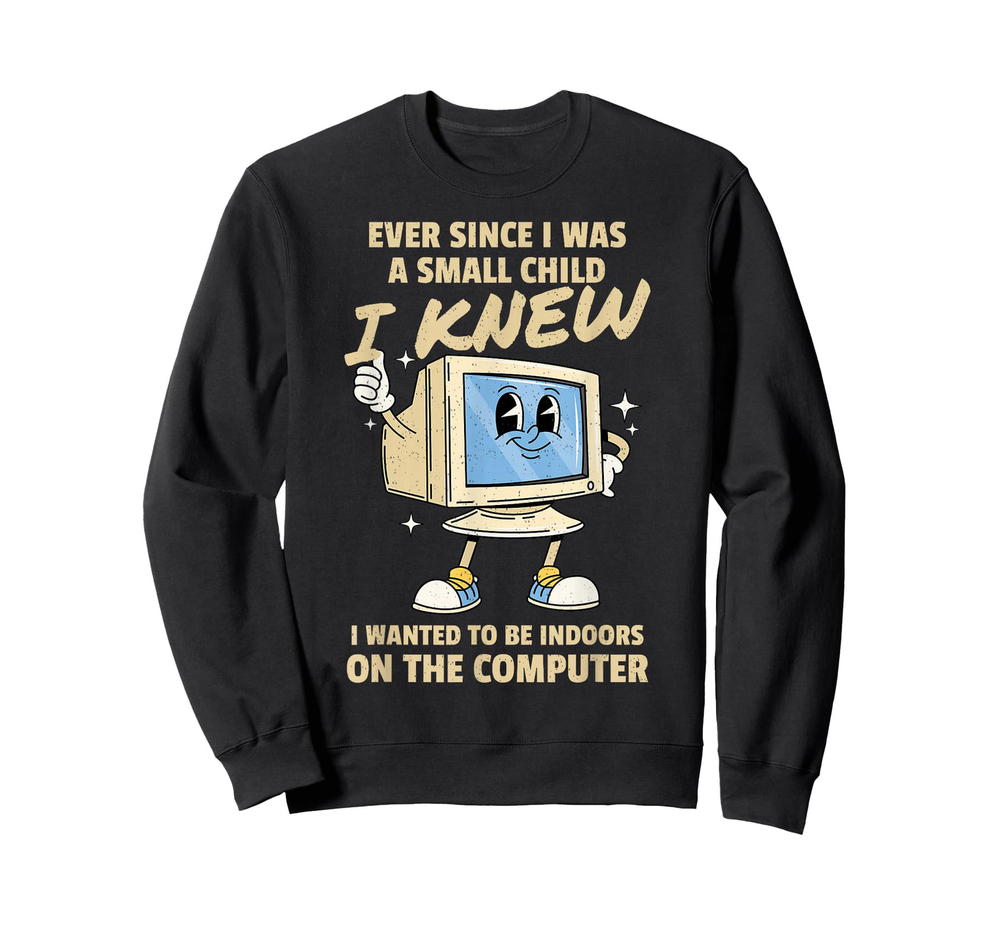 Ever Since I was A Small Child I Knew I Wanted to Be Indoors T-Shirt