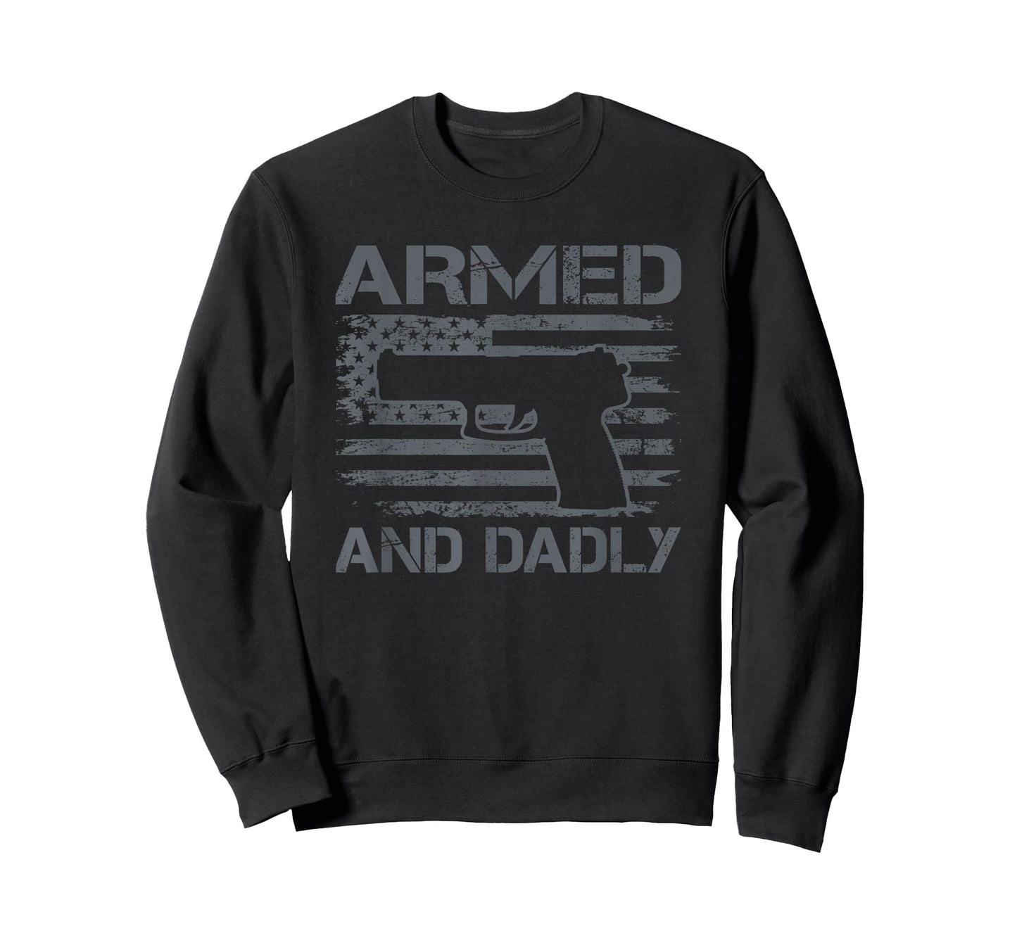 Armed and Dadly - Funny Mens Fathers Day Pro Gun Owner Dad T-Shirt