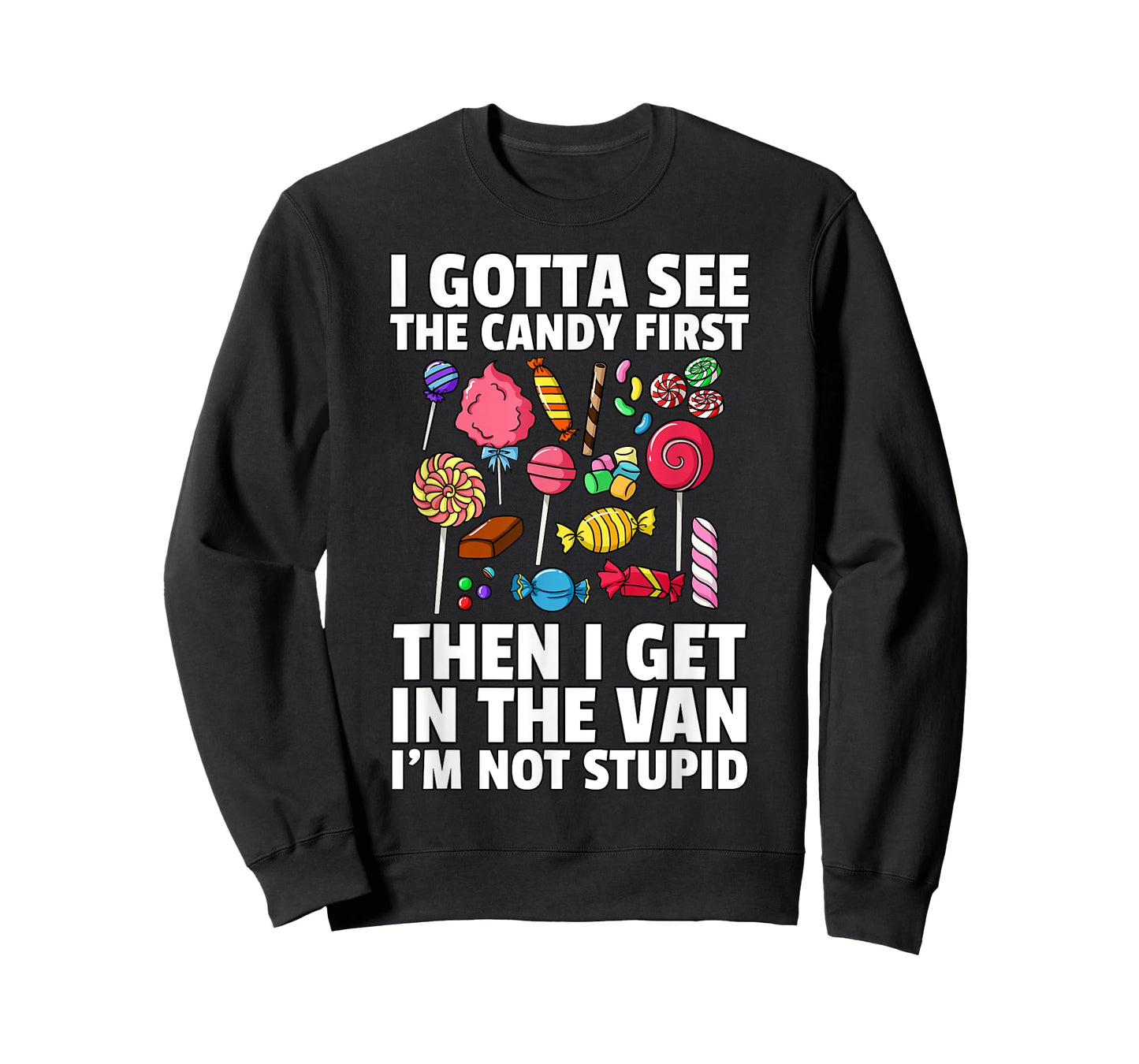 I Gotta See The Candy First Lollipop Sweets Gift Halloween T-Shirt