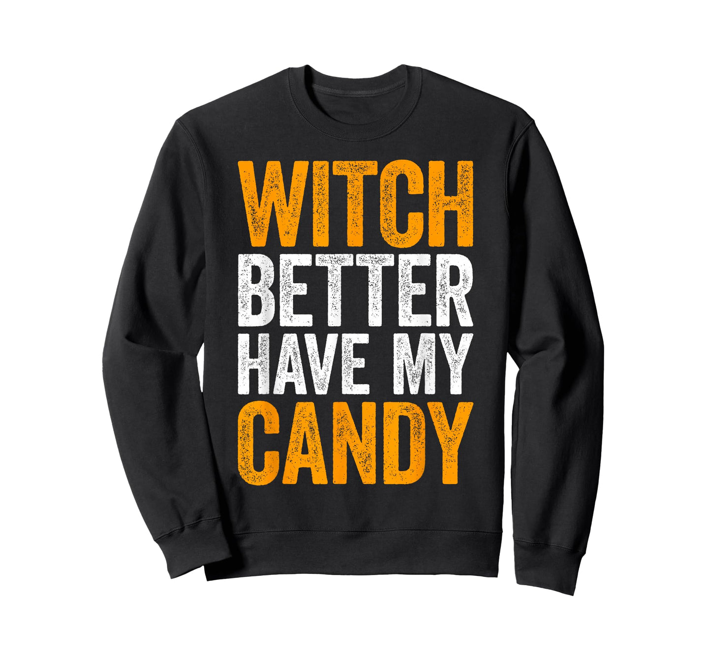 Witch Better Have My Candy Shirt Men Women Kids Halloween T-Shirt