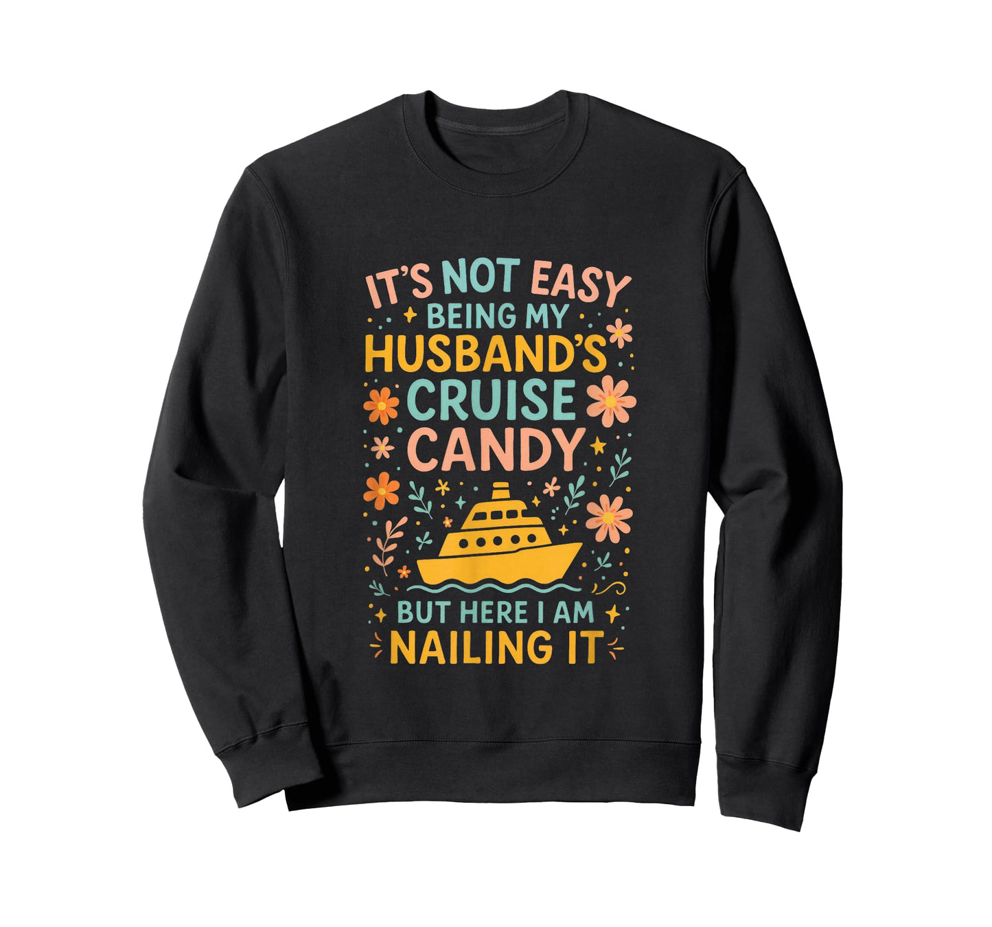 It's Not Easy Being My Husband's Cruise Candy B... T-Shirt